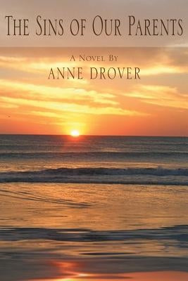 The Sins of Our Parents by Drover, Anne