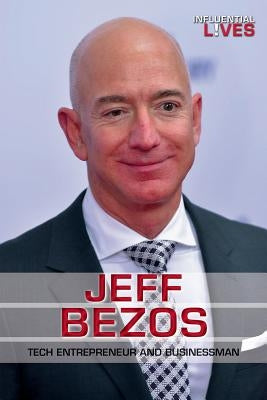 Jeff Bezos: Tech Entrepreneur and Businessman by Furgang, Adam