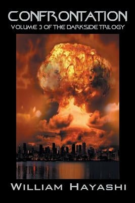 Confrontation: Volume 3 of the Darkside Trilogy by Hayashi, William