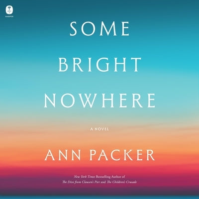 Some Bright Nowhere by Packer, Ann