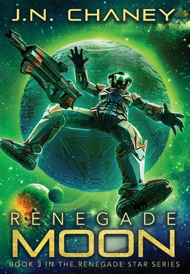 Renegade Moon by Chaney, J. N.