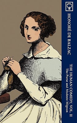 The Human Comedy, Vol. II: The Purse and Modeste Mignon (Noumena Classics) by Balzac, Honoré de