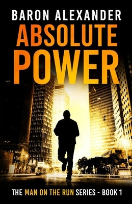 Absolute Power by Alexander, Baron