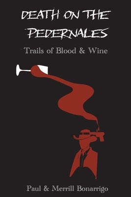 Death on the Pedernales by Bonarrigo, Paul