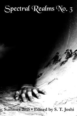 Spectral Realms No. 3: Summer 2015 by Joshi, S. T.