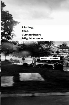 Living the American Nightmare by Jacobs, Ron
