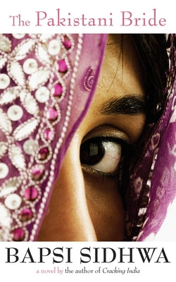 The Pakistani Bride by Sidhwa, Bapsi