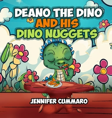 Deano The Dino and His Dino Nuggets by Cummaro, Jennifer
