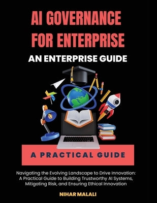 AI Governance for Enterprise: An Enterprise Guide by Malali, Nihar