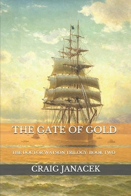 The Gate of Gold by Janacek, Craig