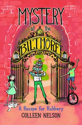 A Recipe for Robbery: Mystery at the Biltmore #3 by Nelson, Colleen