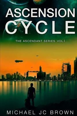 Ascension Cycle by Brown, Michael Jc