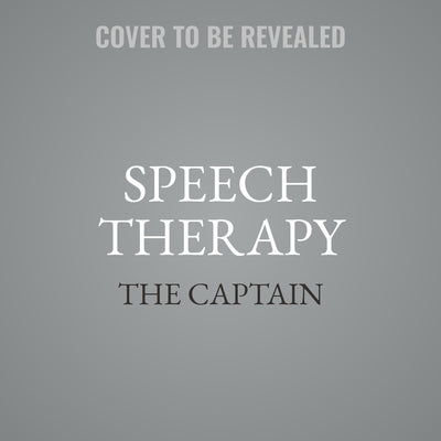 Speech Therapy: 65 Pick-Me-Ups to Get You Through Many of Life's What-The-F*cks by Captain, The