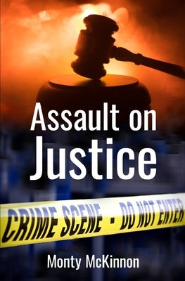 Assault on Justice by McKinnon, Monty