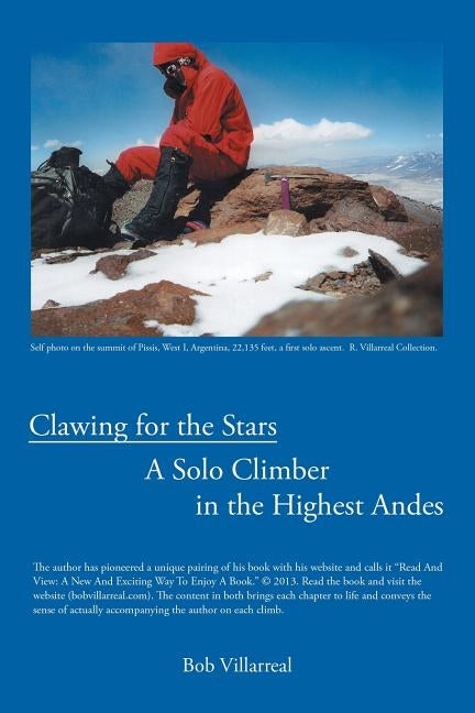 Clawing for the Stars: A Solo Climber in the Highest Andes by Villarreal, Bob