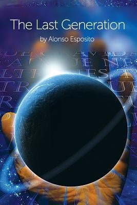 The Last Generation by Esposito, Alonso