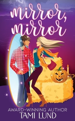 Mirror, Mirror: A Paranormal Halloween Romance by Lund, Tami