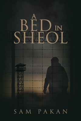 A Bed in Sheol by Pakan, Sam D.