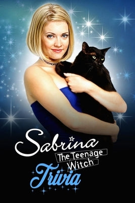 Sabrina The Teenage Witch Trivia: Trivia Quiz Game Book by Humphrey, Brandi