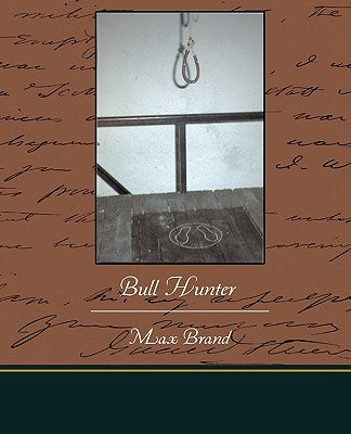 Bull Hunter by Brand, Max
