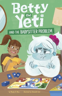 Betty the Yeti and the Babysitter Problem by Fant, Antonella