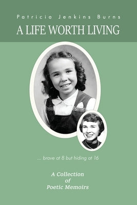 A Life Worth Living by Burns, Patricia Jenkins