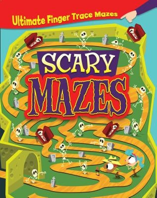 Scary Mazes by Potter, William C.