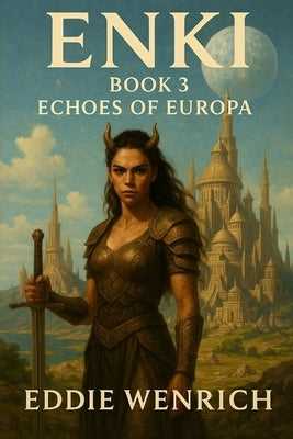 Enki: Book 3 Echoes of Europa by Wenrich, Eddie