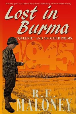 Lost in Burma: "Queenie" and 50 other War Poems by Olson, Rachel