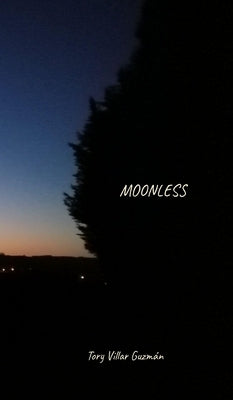 Moonless: Introspective poetic and visual memory of stargazing during the pandemic by Guzmán, Tory Villar