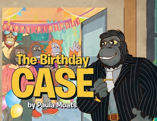 The Birthday Case by Moats, Paula