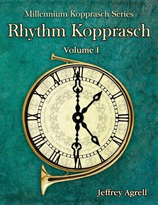 Rhythm Kopprasch: Volume I by Agrell, Jeffrey
