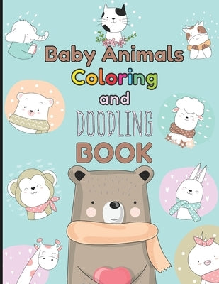 Baby Animals Coloring and Doodling Book: Children's activity book for kids ages 2 - 6 by Books, Sweet Dreams