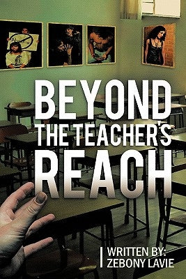 Beyond The Teacher's Reach by Lavie, Zebony