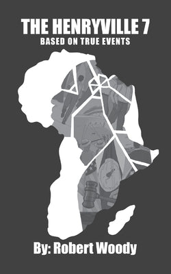 The Henryville 7 by Woody, Robert