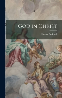 God in Christ by Bushnell, Horace
