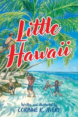 Little Hawaii by Avery, Corinne K.