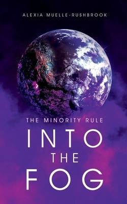 Into the Fog by Muelle-Rushbrook, Alexia