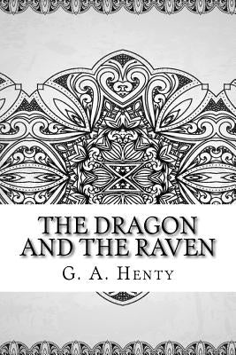 The Dragon and the Raven by Henty, G. a.