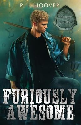 Furiously Awesome by Hoover, P. J.