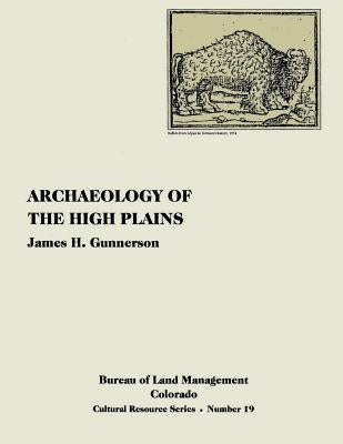 Archaeology of the High Plains by Gunnerson, James H.