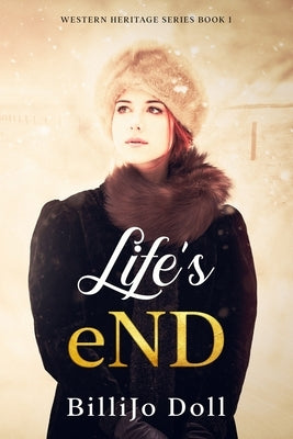 Life's eND: Western Heritage Series Book 1 by Doll, Billijo