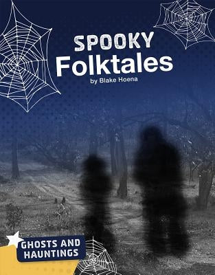 Spooky Folktales by Hoena, Blake