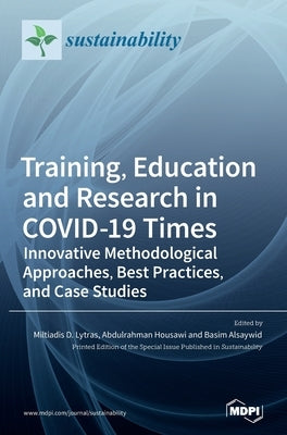 Training, Education and Research in COVID-19 Times by D. Lytras, Miltiadis