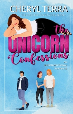 The Unicorn Confessions by Terra, Cheryl