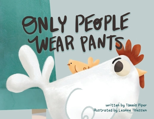 Only People Wear Pants by Piper, Tannis