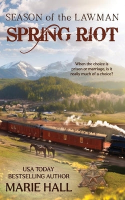 Spring Riot, Season of the Lawman by Hall, Marie