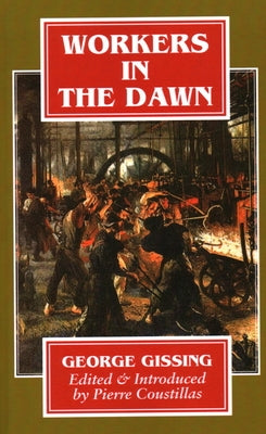 Workers in the Dawn by Gissing, George