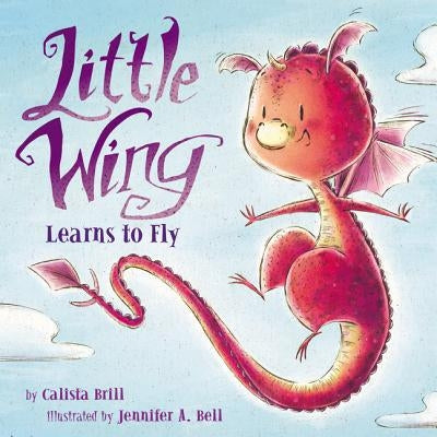 Little Wing Learns to Fly by Brill, Calista