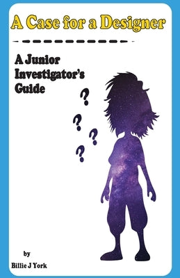 A Case for a Designer: A Junior Investigator's Guide by York, Billie J.